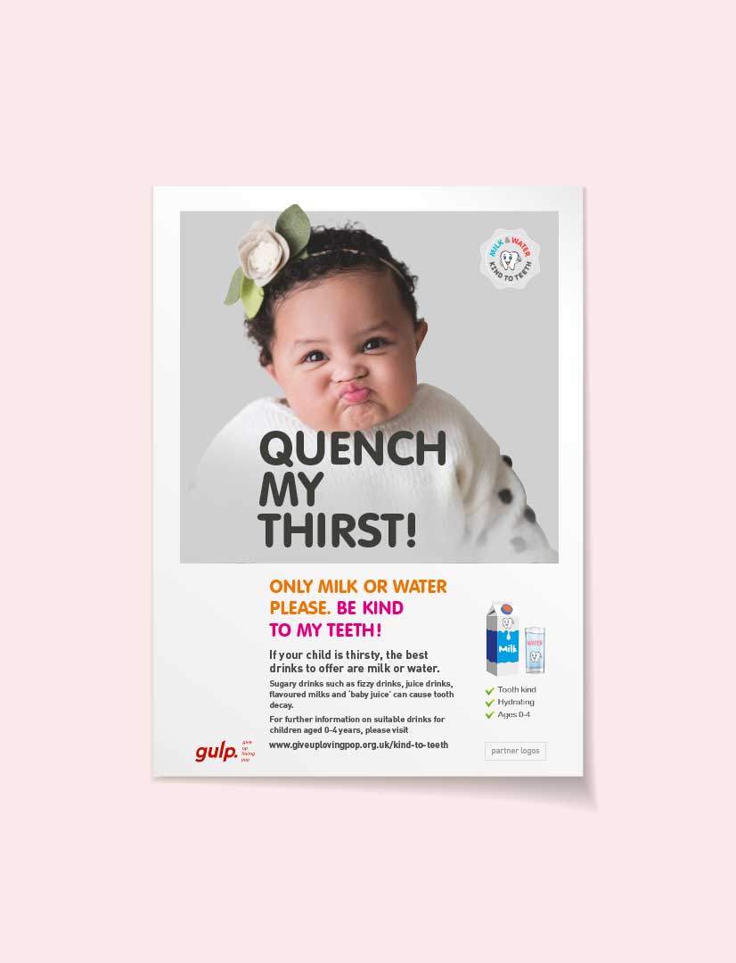 Quench my thirst! Be kind to my teeth - tooth decay campaign poster